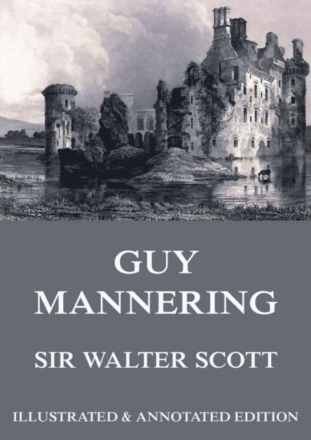 Sir Walter Scott - Guy Mannering, E-bok