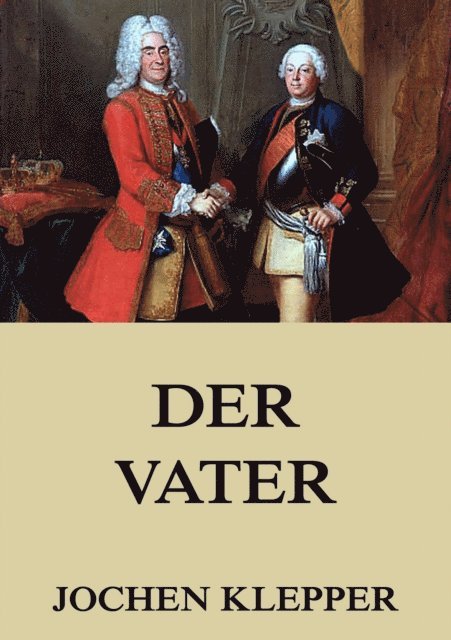Jochen Klepper - Der Vater, E-bok