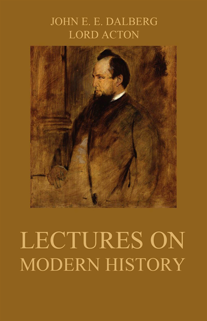 Lord Acton, John Emerich Edward Dalberg - Lectures on Modern History, E-bok