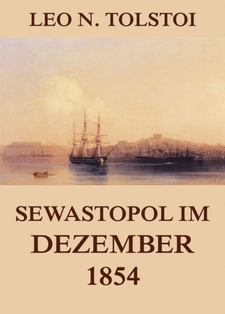 Leo N. Tolstoi - Sewastopol im Dezember 1854, E-bok