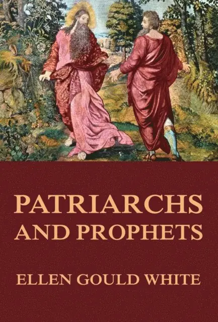 Ellen Gould White - Patriarchs and Prophets, E-bok. Tillgänglighet: Lägg i varukorg