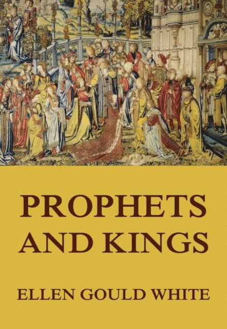 Ellen Gould White - Prophets and Kings, E-bok. Tillgänglighet: Lägg i varukorg