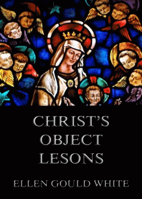 Ellen Gould White - Christ's Object Lessons, E-bok. Tillgänglighet: Lägg i varukorg