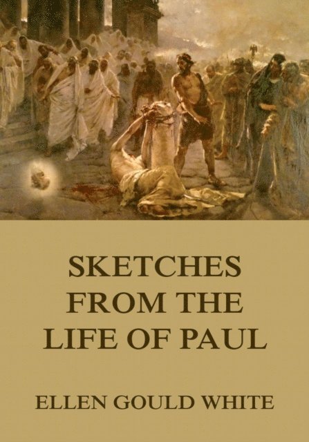 Ellen Gould White - Sketches From The Life Of Paul, E-bok. Tillgänglighet: Lägg i varukorg