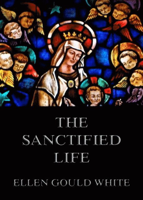 Ellen Gould White - Sanctified Life, E-bok. Tillgänglighet: Lägg i varukorg