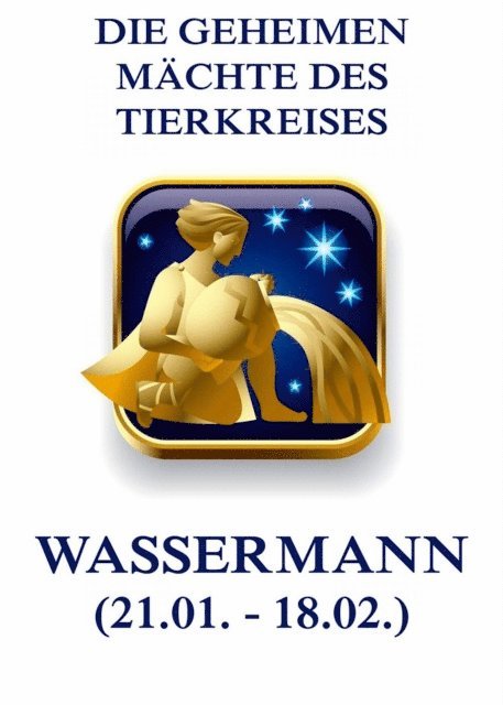 Jurgen Beck - Die geheimen Mächte des Tierkreises - Der Wassermann, E-bok
