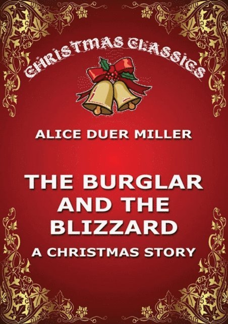 Alice Duer Miller - Burglar And The Blizzard, E-bok