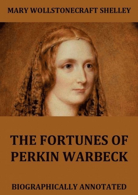 Mary Wollstonecraft Shelley - Fortunes Of Perkin Warbeck, E-bok