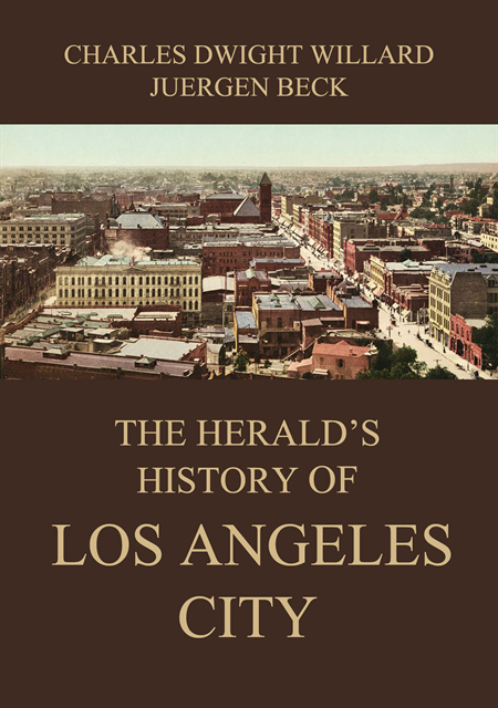 Charles Dwight Willard - Herald's History of Los Angeles City, E-bok