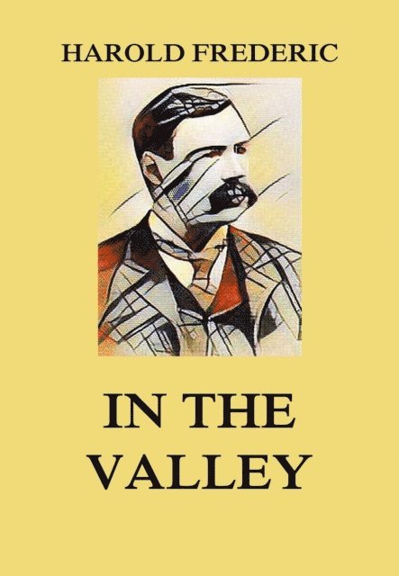 Harold Frederic - In the Valley, E-bok