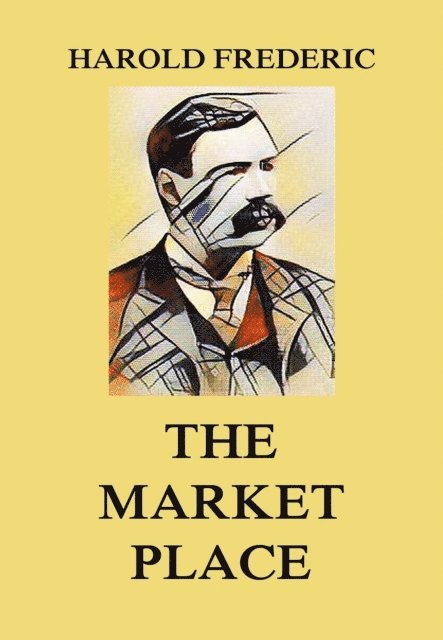 Harold Frederic - Market-Place, E-bok