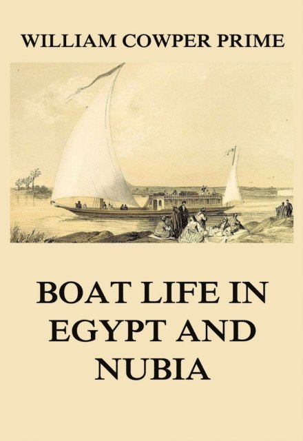 William Cowper Prime - Boat Life in Egypt and Nubia, E-bok