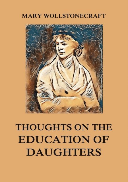 Mary Wollstonecraft - Thoughts on the Education of Daughters, E-bok