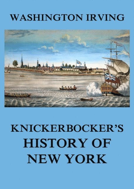 Washington Irving - Knickerbocker's History of New York, E-bok