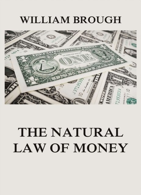 William Brough - Natural Law of Money, E-bok