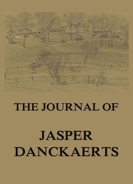 Jasper Danckaerts - Journal of Jasper Danckaerts, E-bok