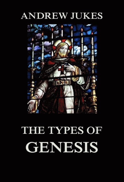 Andrew Jukes - Types of Genesis, E-bok