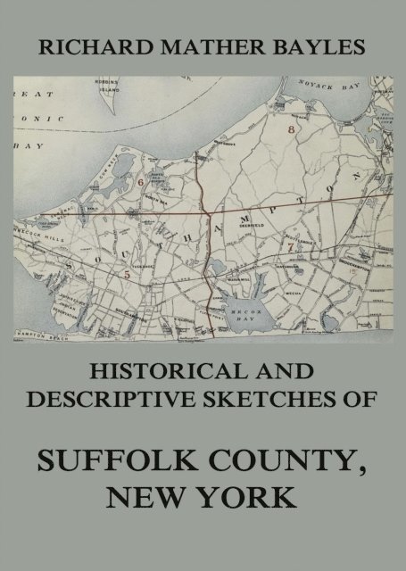 Richard Mather Bayles - Historical and descriptive sketches of Suffolk County, New York, E-bok