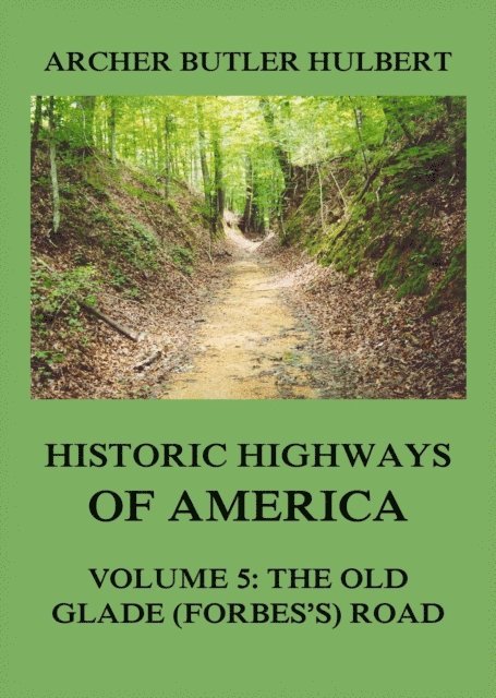 Archer Butler Hulbert - Historic Highways of America, E-bok