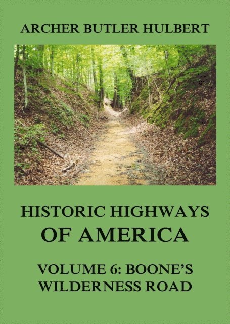Archer Butler Hulbert - Historic Highways of America, E-bok