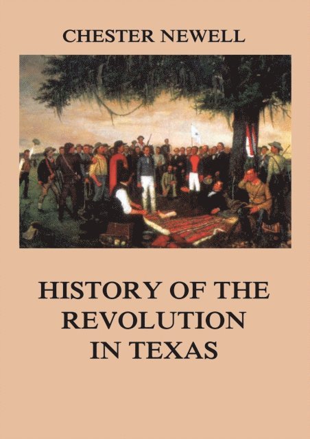 Chester Newell - History of the Revolution in Texas, E-bok