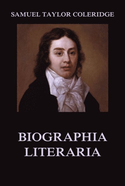 Samuel Taylor Coleridge - Biographia Literaria, E-bok