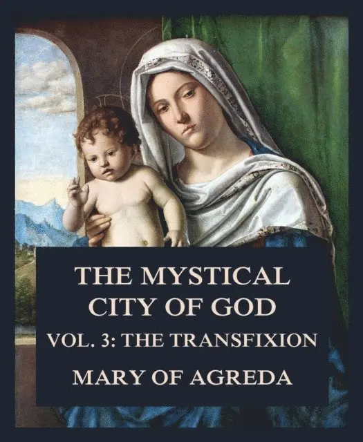 Mary of Agreda - Mystical City of God, E-bok. Tillgänglighet: Lägg i varukorg