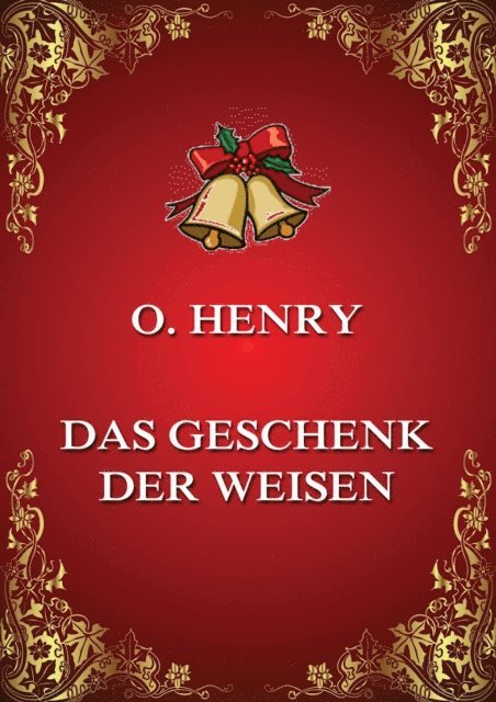 O. Henry - Das Geschenk der Weisen, E-bok