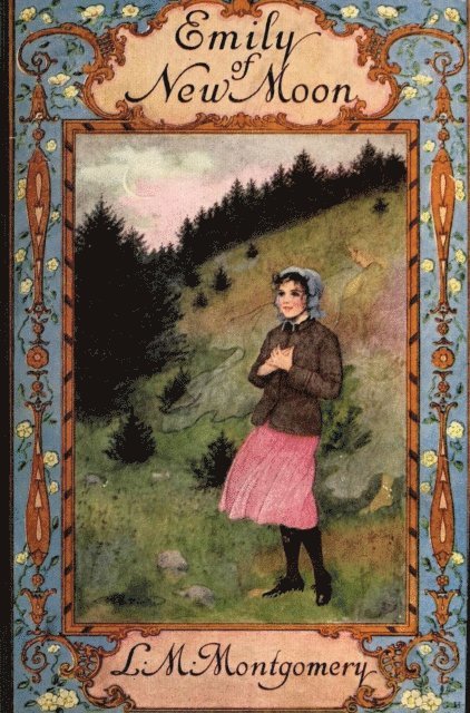 Lucy Maud Montgomery - Emily of New Moon, E-bok