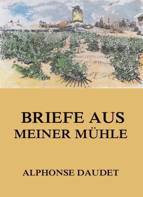 Alphonse Daudet - Briefe aus meiner Mühle, E-bok