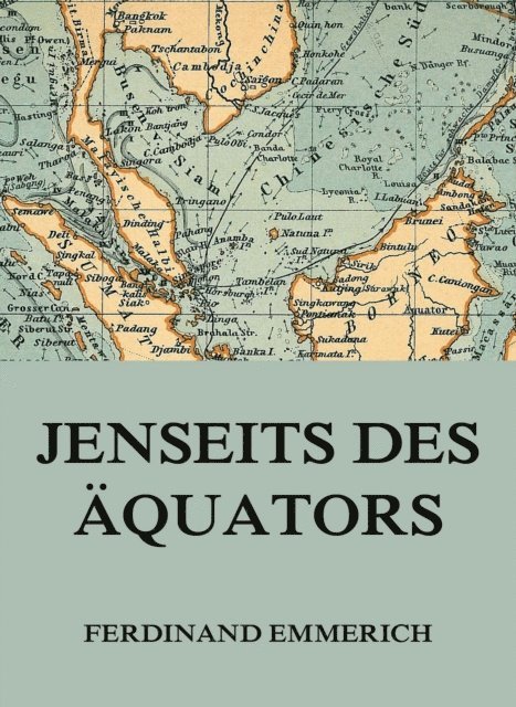 Ferdinand Emmerich - Jenseits des Äquators, E-bok