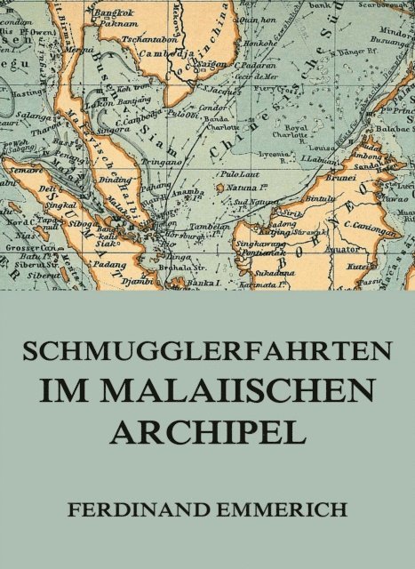 Ferdinand Emmerich - Schmugglerfahrten im malaiischen Archipel, E-bok