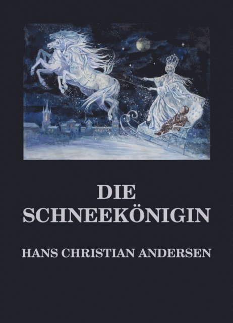Hans Christian Andersen - Die Schneekönigin, E-bok