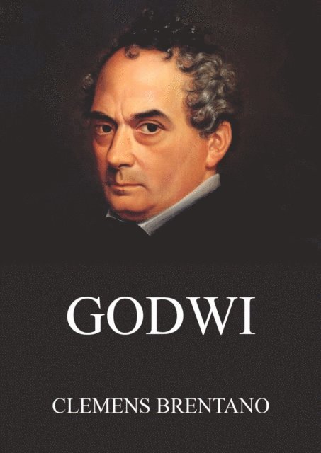 Clemens Brentano - Godwi oder Das steinerne Bild der Mutter, E-bok