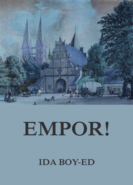 Ida Boy-Ed - Empor!, E-bok
