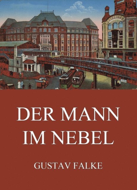 Gustav Falke - Der Mann im Nebel, E-bok