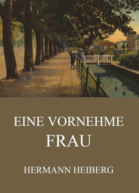 Hermann Heiberg - Eine vornehme Frau, E-bok