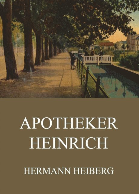 Hermann Heiberg - Apotheker Heinrich, E-bok