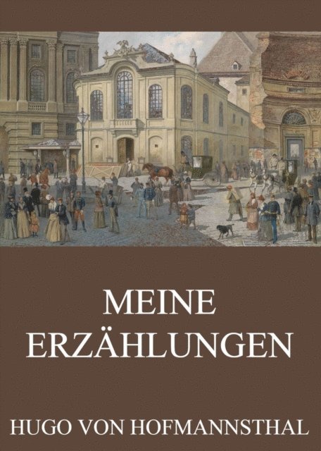 Hugo von Hofmannsthal - Meine Erzählungen, E-bok