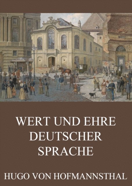Hugo von Hofmannsthal - Wert und Ehre deutscher Sprache, E-bok