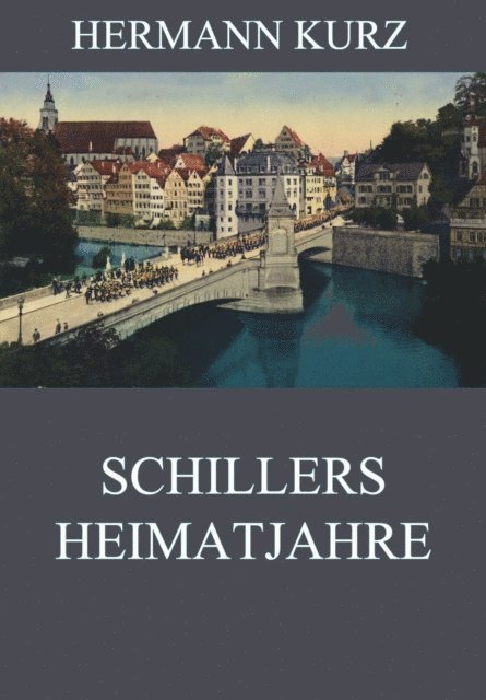Hermann Kurz - Schillers Heimatjahre, E-bok