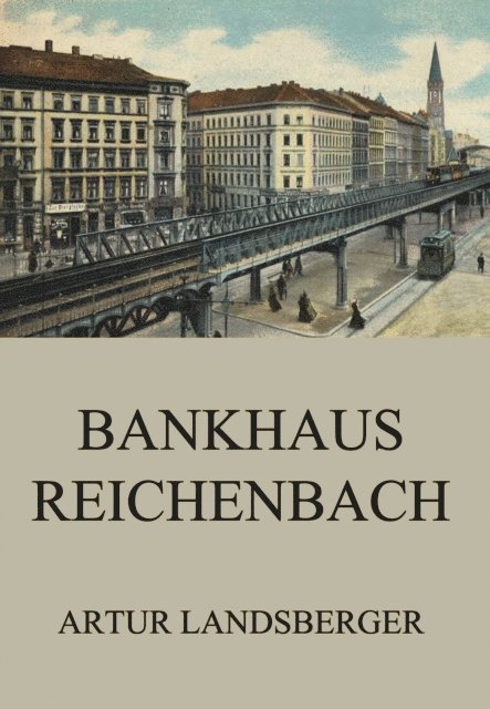Artur Landsberger - Bankhaus Reichenbach, E-bok