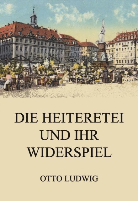 Die Heiteretei und ihr Widerspiel
