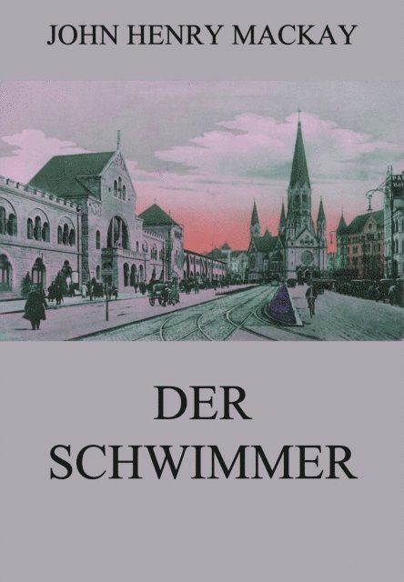 John Henry Mackay - Der Schwimmer, E-bok