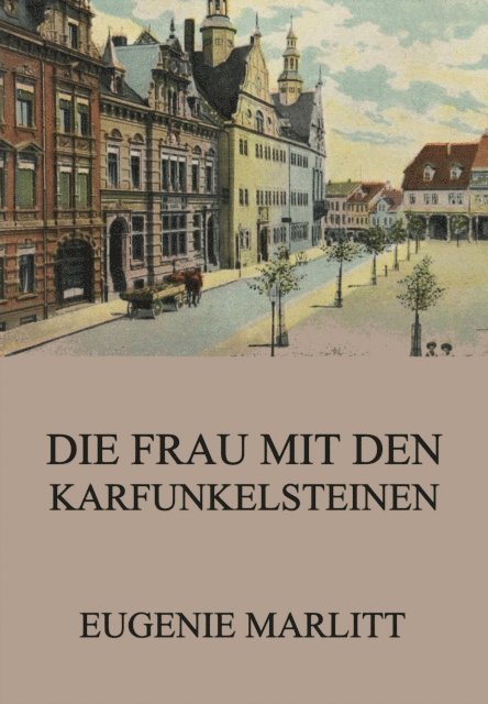 Eugenie Marlitt - Die Frau mit den Karfunkelsteinen, E-bok