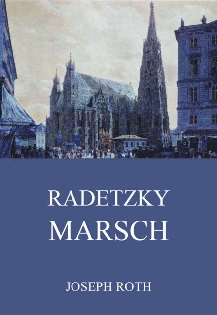Joseph Roth - Radetzkymarsch, E-bok