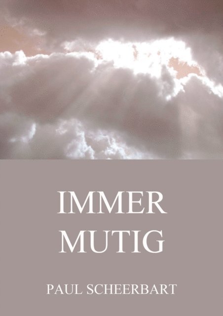 Paul Scheerbart - Immer Mutig, E-bok