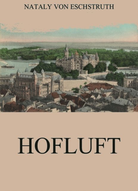 Nataly von Eschstruth - Hofluft, E-bok