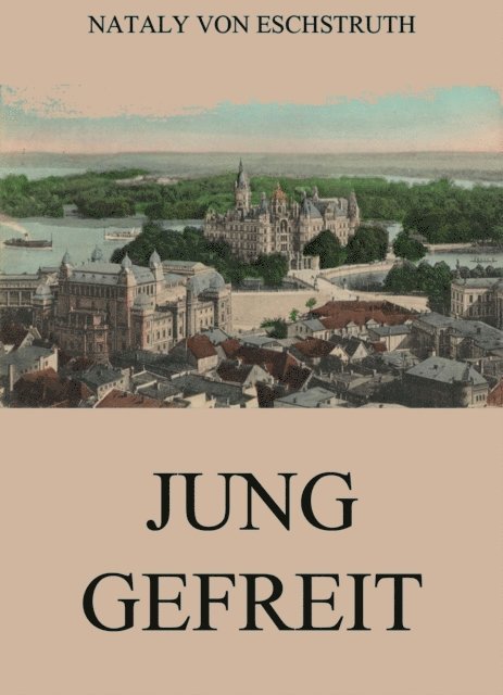 Nataly von Eschstruth - Jung gefreit, E-bok