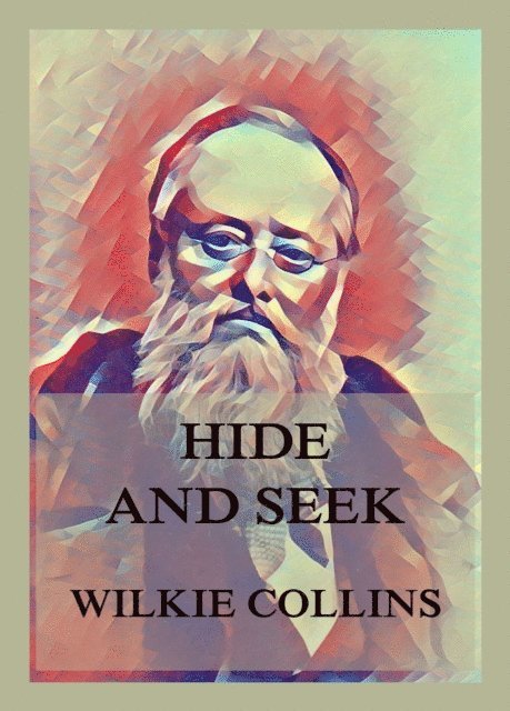 Wilkie Collins - Hide and Seek, E-bok